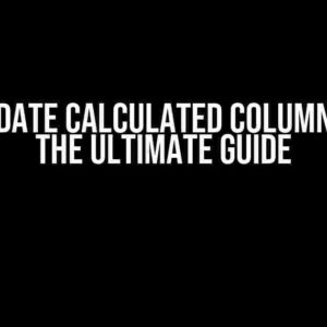 Auto-update Calculated Column Values: The Ultimate Guide