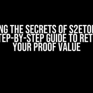 Unlocking the Secrets of S2Etop(knd=0; …): A Step-by-Step Guide to Retrieving Your Proof Value