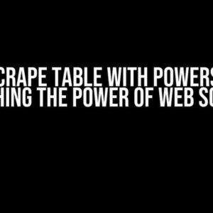 Webscrape Table with PowerShell: Unleashing the Power of Web Scraping!