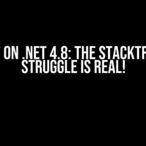 WPF on .NET 4.8: The Stacktrace Struggle is Real!